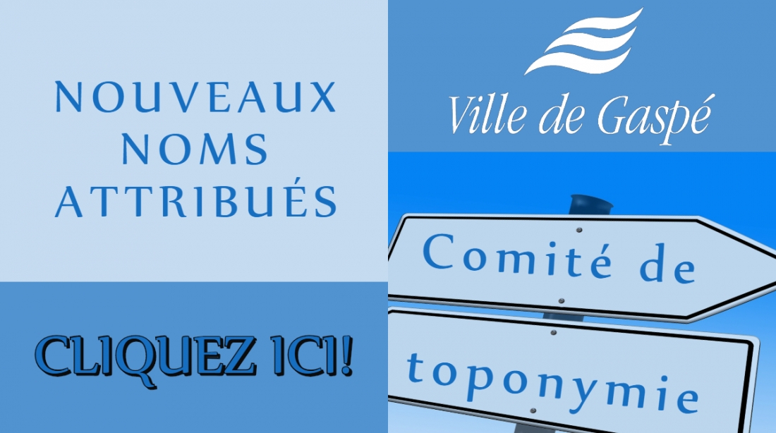 LA VILLE DE GASPÉ APPROUVE 4 PROPOSITIONS SOUMISES AU COMITÉ DE TOPONYMIE