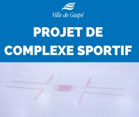 MALGRÉ L’ABSENCE DE PROGRAMME DE FINANCEMENT : GASPÉ POSE UN GESTE IMPORTANT POUR ALLER DE L’AVANT AVEC LE PROJET DE COMPLEXE SPORTIF